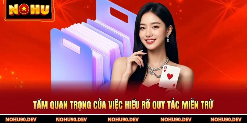 Tầm quan trọng của việc hiểu rõ quy tắc miễn trừ